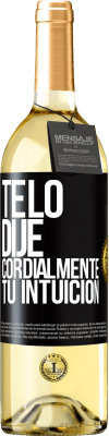 29,95 € Envío gratis | Vino Blanco Edición WHITE Te lo dije. Cordialmente, tu intuición Etiqueta Negra. Etiqueta personalizable Vino joven Cosecha 2024 Verdejo