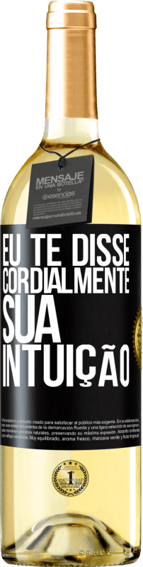 29,95 € Envio grátis | Vinho branco Edição WHITE Eu te disse. Cordialmente, sua intuição Etiqueta Preta. Etiqueta personalizável Vinho jovem Colheita 2024 Verdejo