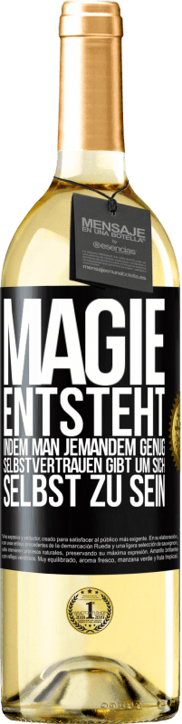 29,95 € Kostenloser Versand | Weißwein WHITE Ausgabe Magie entsteht, indem man jemandem genug Selbstvertrauen gibt um sich selbst zu sein Schwarzes Etikett. Anpassbares Etikett Junger Wein Ernte 2024 Verdejo