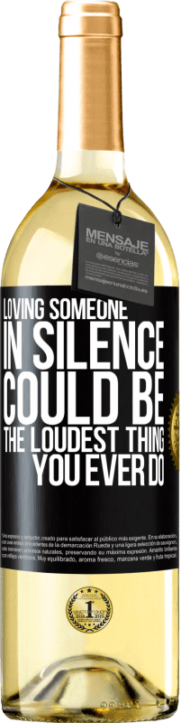 29,95 € Бесплатная доставка | Белое вино Издание WHITE Любить кого-то в тишине может быть самой громкой вещью, которую ты когда-либо делал Черная метка. Настраиваемая этикетка Молодое вино Урожай 2023 Verdejo