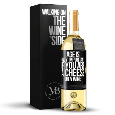 «Age is only important if you are a cheese or a wine» WHITE Edition