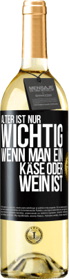 29,95 € Kostenloser Versand | Weißwein WHITE Ausgabe Alter ist nur wichtig, wenn man ein Käse oder Wein ist Schwarzes Etikett. Anpassbares Etikett Junger Wein Ernte 2023 Verdejo