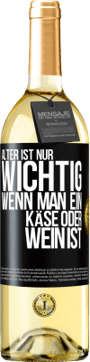 29,95 € Kostenloser Versand | Weißwein WHITE Ausgabe Alter ist nur wichtig, wenn man ein Käse oder Wein ist Schwarzes Etikett. Anpassbares Etikett Junger Wein Ernte 2025 Verdejo