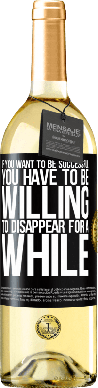 29,95 € Бесплатная доставка | Белое вино Издание WHITE Если вы хотите быть успешным, вы должны быть готовы на некоторое время исчезнуть Черная метка. Настраиваемая этикетка Молодое вино Урожай 2023 Verdejo