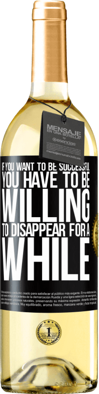 29,95 € Free Shipping | White Wine WHITE Edition If you want to be successful you have to be willing to disappear for a while Black Label. Customizable label Young wine Harvest 2024 Verdejo