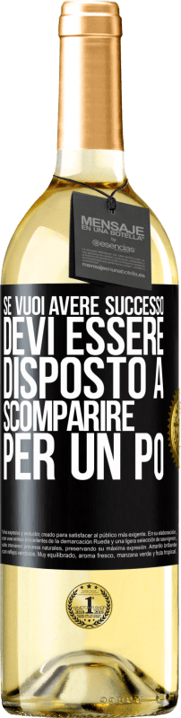 29,95 € Spedizione Gratuita | Vino bianco Edizione WHITE Se vuoi avere successo devi essere disposto a scomparire per un po ' Etichetta Nera. Etichetta personalizzabile Vino giovane Raccogliere 2025 Verdejo