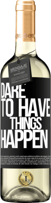 29,95 € Envoi gratuit | Vin blanc Édition WHITE Dare to have things happen Étiquette Noire. Étiquette personnalisable Vin jeune Récolte 2024 Verdejo