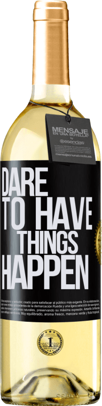 29,95 € Kostenloser Versand | Weißwein WHITE Ausgabe Dare to have things happen Schwarzes Etikett. Anpassbares Etikett Junger Wein Ernte 2023 Verdejo