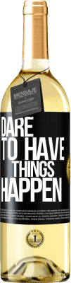 29,95 € Envio grátis | Vinho branco Edição WHITE Dare to have things happen Etiqueta Preta. Etiqueta personalizável Vinho jovem Colheita 2023 Verdejo