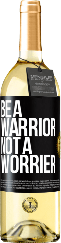 29,95 € Free Shipping | White Wine WHITE Edition Be a warrior, not a worrier Black Label. Customizable label Young wine Harvest 2023 Verdejo