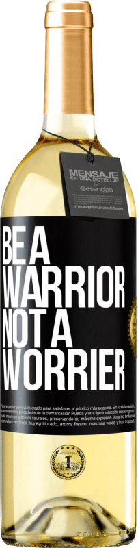 29,95 € Free Shipping | White Wine WHITE Edition Be a warrior, not a worrier Black Label. Customizable label Young wine Harvest 2024 Verdejo