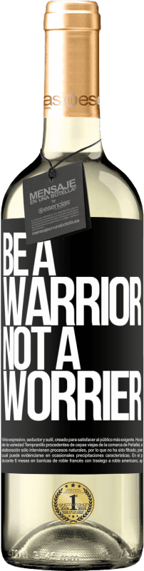 29,95 € Envoi gratuit | Vin blanc Édition WHITE Be a warrior, not a worrier Étiquette Noire. Étiquette personnalisable Vin jeune Récolte 2023 Verdejo