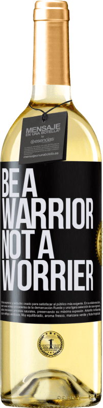 29,95 € Kostenloser Versand | Weißwein WHITE Ausgabe Be a warrior, not a worrier Schwarzes Etikett. Anpassbares Etikett Junger Wein Ernte 2024 Verdejo