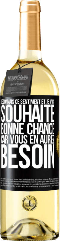 29,95 € Envoi gratuit | Vin blanc Édition WHITE Je connais ce sentiment, et je vous souhaite bonne chance, car vous en aurez besoin Étiquette Noire. Étiquette personnalisable Vin jeune Récolte 2024 Verdejo