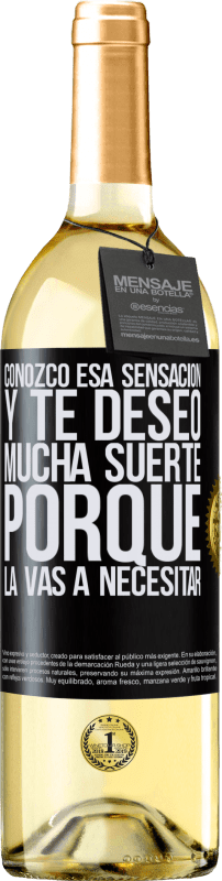 29,95 € Envío gratis | Vino Blanco Edición WHITE Conozco esa sensación, y te deseo mucha suerte, porque la vas a necesitar Etiqueta Negra. Etiqueta personalizable Vino joven Cosecha 2024 Verdejo