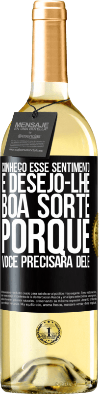 29,95 € Envio grátis | Vinho branco Edição WHITE Conheço esse sentimento e desejo-lhe boa sorte, porque você precisará dele Etiqueta Preta. Etiqueta personalizável Vinho jovem Colheita 2024 Verdejo