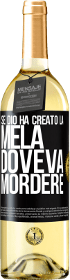 29,95 € Spedizione Gratuita | Vino bianco Edizione WHITE Se Dio ha creato la mela, doveva mordere Etichetta Nera. Etichetta personalizzabile Vino giovane Raccogliere 2023 Verdejo