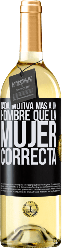 29,95 € Envío gratis | Vino Blanco Edición WHITE Nada motiva más a un hombre que la mujer correcta Etiqueta Negra. Etiqueta personalizable Vino joven Cosecha 2024 Verdejo