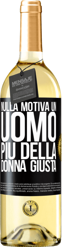 29,95 € Spedizione Gratuita | Vino bianco Edizione WHITE Nulla motiva un uomo più della donna giusta Etichetta Nera. Etichetta personalizzabile Vino giovane Raccogliere 2024 Verdejo