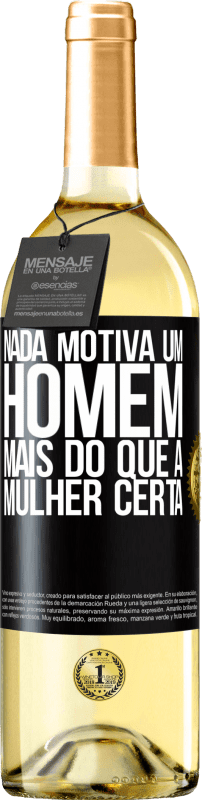 29,95 € Envio grátis | Vinho branco Edição WHITE Nada motiva um homem mais do que a mulher certa Etiqueta Preta. Etiqueta personalizável Vinho jovem Colheita 2024 Verdejo