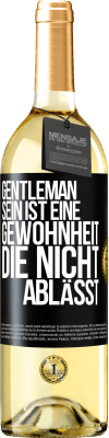 29,95 € Kostenloser Versand | Weißwein WHITE Ausgabe Gentleman sein ist eine Gewohnheit, die nicht ablässt Schwarzes Etikett. Anpassbares Etikett Junger Wein Ernte 2024 Verdejo