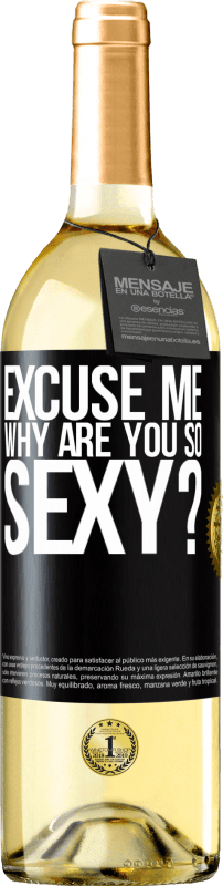 29,95 € Free Shipping | White Wine WHITE Edition Excuse me, why are you so sexy? Black Label. Customizable label Young wine Harvest 2024 Verdejo