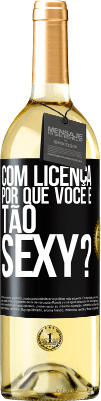 29,95 € Envio grátis | Vinho branco Edição WHITE Com licença, por que você é tão sexy? Etiqueta Preta. Etiqueta personalizável Vinho jovem Colheita 2024 Verdejo