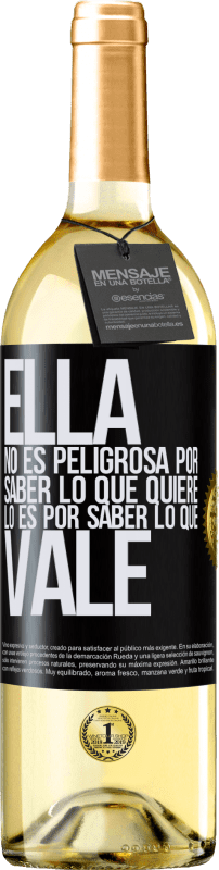 29,95 € Envío gratis | Vino Blanco Edición WHITE Ella no es peligrosa por saber lo que quiere, lo es por saber lo que vale Etiqueta Negra. Etiqueta personalizable Vino joven Cosecha 2024 Verdejo