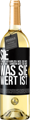 29,95 € Kostenloser Versand | Weißwein WHITE Ausgabe Sie ist nicht gefährlich, weil sie weiß, was sie will, sondern weil sie weiß, was sie wert ist Schwarzes Etikett. Anpassbares Etikett Junger Wein Ernte 2024 Verdejo