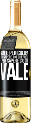 29,95 € Spedizione Gratuita | Vino bianco Edizione WHITE Non è pericolosa per sapere ciò che vuole, è per sapere ciò che vale Etichetta Nera. Etichetta personalizzabile Vino giovane Raccogliere 2024 Verdejo