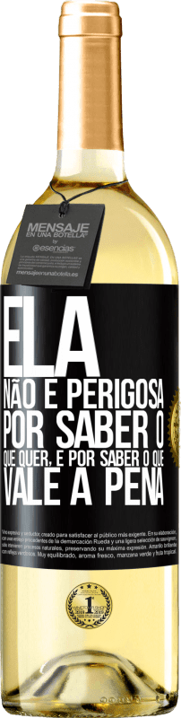 29,95 € Envio grátis | Vinho branco Edição WHITE Ela não é perigosa por saber o que quer, é por saber o que vale a pena Etiqueta Preta. Etiqueta personalizável Vinho jovem Colheita 2024 Verdejo