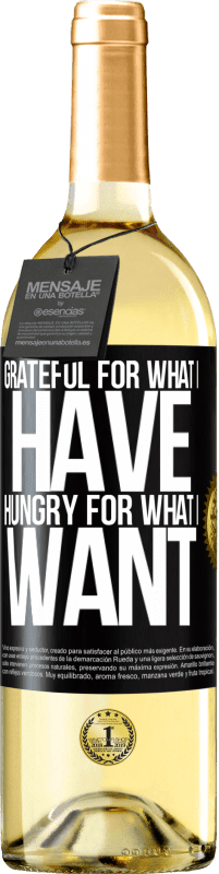 29,95 € Free Shipping | White Wine WHITE Edition Grateful for what I have, hungry for what I want Black Label. Customizable label Young wine Harvest 2024 Verdejo