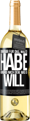 29,95 € Kostenloser Versand | Weißwein WHITE Ausgabe Dankbar für das, was ich habe, hungrig nach dem, was ich will Schwarzes Etikett. Anpassbares Etikett Junger Wein Ernte 2025 Verdejo