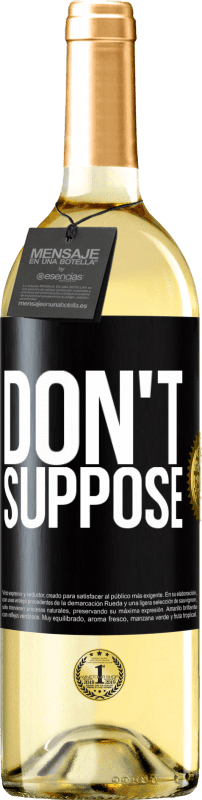 29,95 € Free Shipping | White Wine WHITE Edition Don't suppose Black Label. Customizable label Young wine Harvest 2025 Verdejo