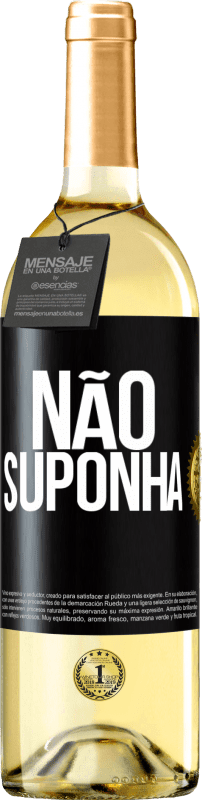 29,95 € Envio grátis | Vinho branco Edição WHITE Não suponha Etiqueta Preta. Etiqueta personalizável Vinho jovem Colheita 2024 Verdejo