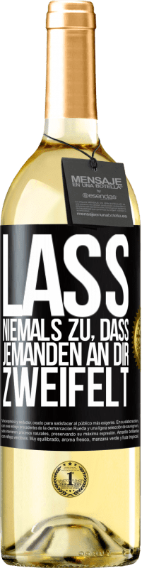 29,95 € Kostenloser Versand | Weißwein WHITE Ausgabe Lass niemals zu, dass jemanden an dir zweifelt Schwarzes Etikett. Anpassbares Etikett Junger Wein Ernte 2024 Verdejo