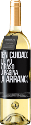 29,95 € Envío gratis | Vino Blanco Edición WHITE Ten cuidado, que yo no paso la página, la arranco Etiqueta Negra. Etiqueta personalizable Vino joven Cosecha 2023 Verdejo