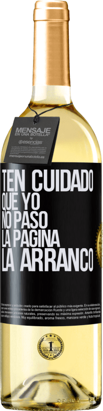 29,95 € Envío gratis | Vino Blanco Edición WHITE Ten cuidado, que yo no paso la página, la arranco Etiqueta Negra. Etiqueta personalizable Vino joven Cosecha 2024 Verdejo