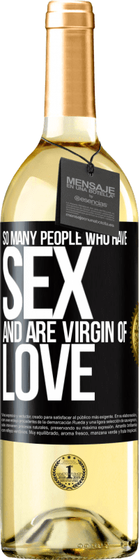 29,95 € Бесплатная доставка | Белое вино Издание WHITE Так много людей, которые занимаются сексом и девственница любви Черная метка. Настраиваемая этикетка Молодое вино Урожай 2023 Verdejo