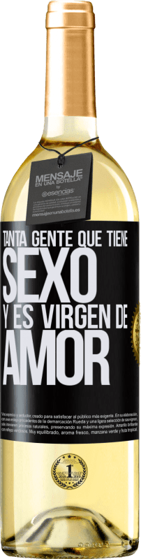 29,95 € Envío gratis | Vino Blanco Edición WHITE Tanta gente que tiene sexo y es virgen de amor Etiqueta Negra. Etiqueta personalizable Vino joven Cosecha 2024 Verdejo