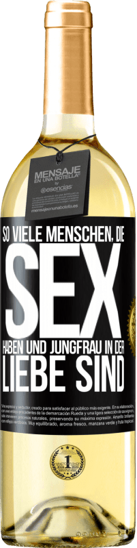 29,95 € Kostenloser Versand | Weißwein WHITE Ausgabe So viele Menschen, die Sex haben und Jungfrau in der Liebe sind Schwarzes Etikett. Anpassbares Etikett Junger Wein Ernte 2024 Verdejo