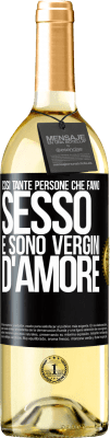 29,95 € Spedizione Gratuita | Vino bianco Edizione WHITE Così tante persone che fanno sesso e sono vergini d'amore Etichetta Nera. Etichetta personalizzabile Vino giovane Raccogliere 2025 Verdejo
