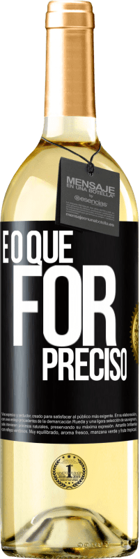 29,95 € Envio grátis | Vinho branco Edição WHITE E o que for preciso Etiqueta Preta. Etiqueta personalizável Vinho jovem Colheita 2024 Verdejo