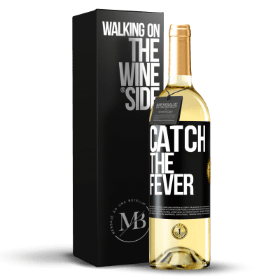 «Catch the fever» Edición WHITE