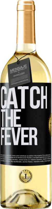 29,95 € Kostenloser Versand | Weißwein WHITE Ausgabe Catch the fever Schwarzes Etikett. Anpassbares Etikett Junger Wein Ernte 2024 Verdejo