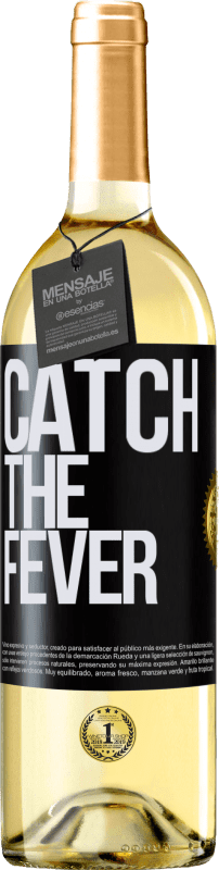 29,95 € Kostenloser Versand | Weißwein WHITE Ausgabe Catch the fever Schwarzes Etikett. Anpassbares Etikett Junger Wein Ernte 2025 Verdejo