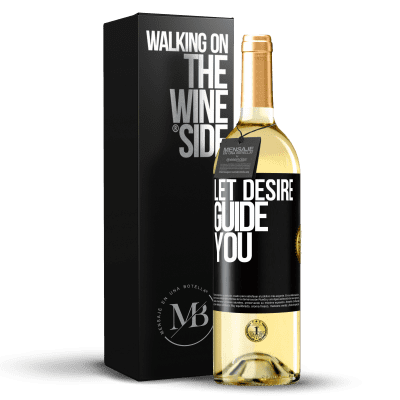«Let desire guide you» WHITE Edition