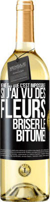 29,95 € Envoi gratuit | Vin blanc Édition WHITE Ne me dis que c'est impossible! Si j'ai vu des fleurs briser le bitume! Étiquette Noire. Étiquette personnalisable Vin jeune Récolte 2024 Verdejo