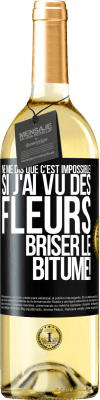 29,95 € Envoi gratuit | Vin blanc Édition WHITE Ne me dis que c'est impossible! Si j'ai vu des fleurs briser le bitume! Étiquette Noire. Étiquette personnalisable Vin jeune Récolte 2025 Verdejo