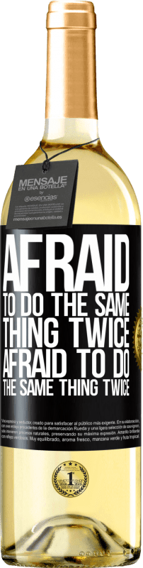 29,95 € Free Shipping | White Wine WHITE Edition Afraid to do the same thing twice. Afraid to do the same thing twice Black Label. Customizable label Young wine Harvest 2023 Verdejo